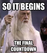 Gandalf says, So it begins. The final countdown.